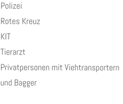 PolizeiRotes KreuzKIT Tierarzt Privatpersonen mit Viehtransportern und Bagger